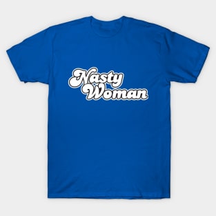 Nasty Woman T-Shirt